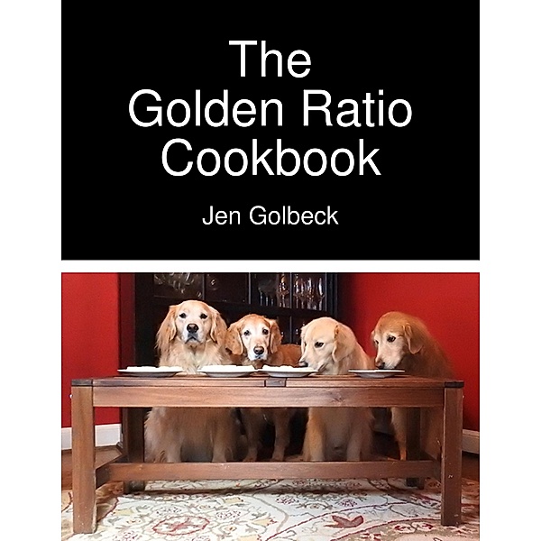 The Golden Ratio Cookbook, Jen Golbeck