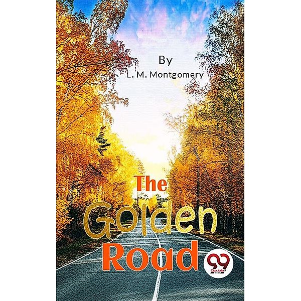 The Golden Road, L. M. Montgomery