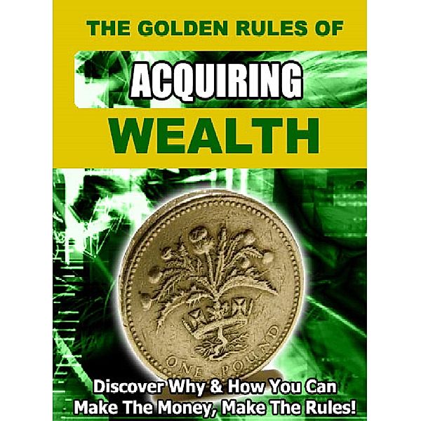 The Golden Rules of Acquirin gWealth, Nicholas Simon