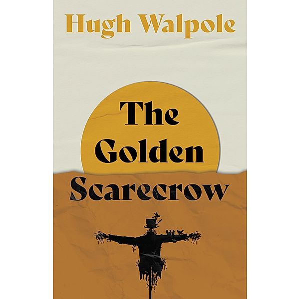 The Golden Scarecrow, Hugh Walpole