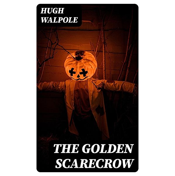 The Golden Scarecrow, Hugh Walpole