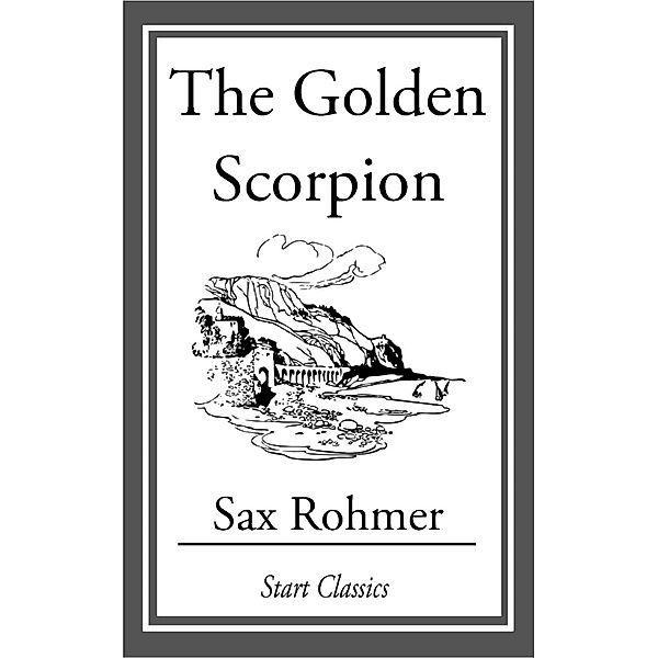 The Golden Scorpion, Sax Rohmer