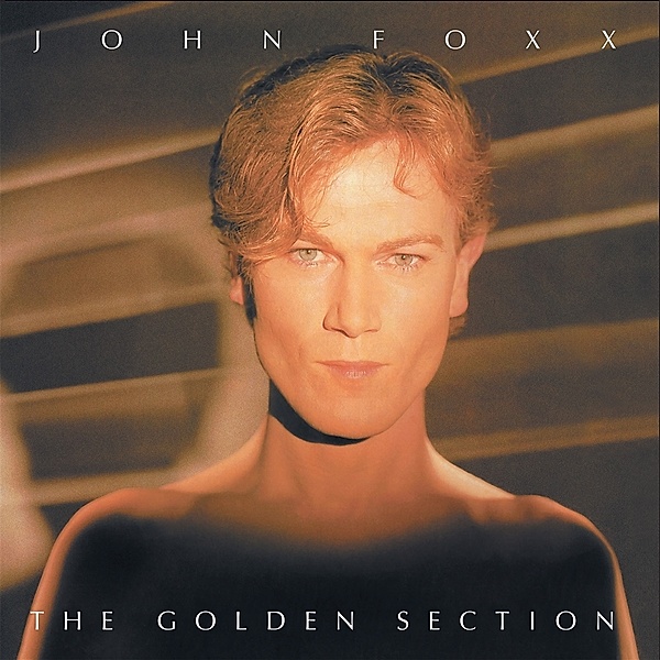 THE GOLDEN SECTION (CLEAR VINYL), John Foxx