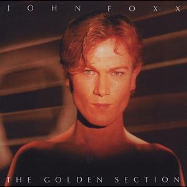 The Golden Section (Extended Version), John Foxx