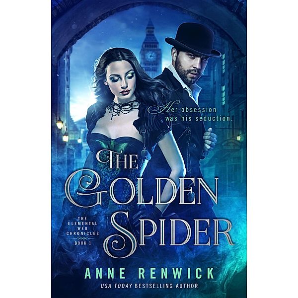 The Golden Spider (Elemental Web Chronicles, #1) / Elemental Web Chronicles, Anne Renwick