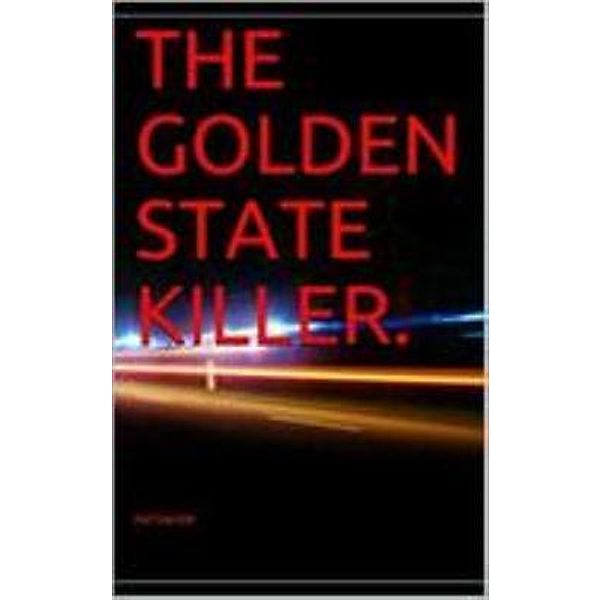 The Golden state Killer., Pat Dwyer