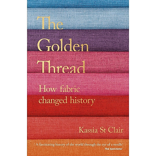 The Golden Thread, Kassia St Clair