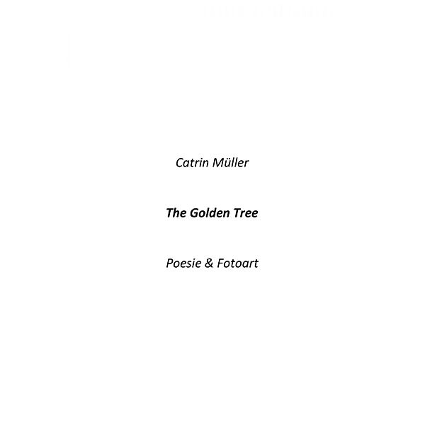 The Golden Tree, Catrin Müller