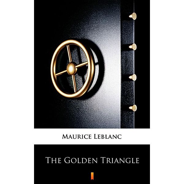 The Golden Triangle, Maurice Leblanc, Alexander Teixeira de Mattos