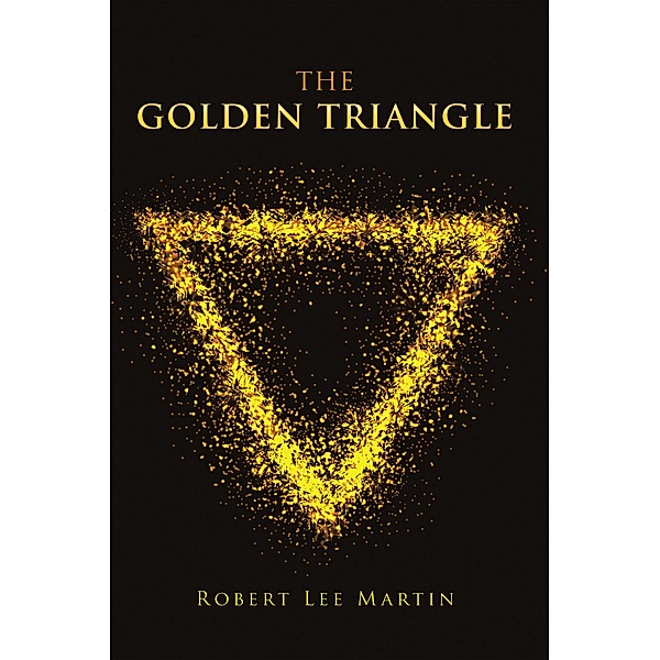 The Golden Triangle, Robert Lee Martin