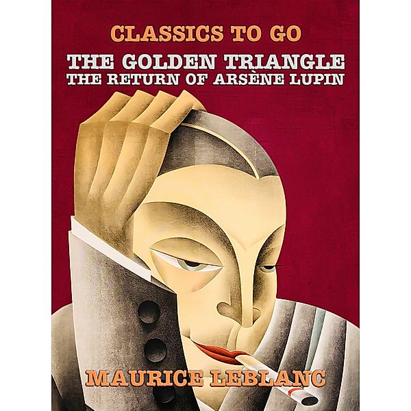 The Golden Triangle, The Return of Arsène Lupin, Maurice Leblanc
