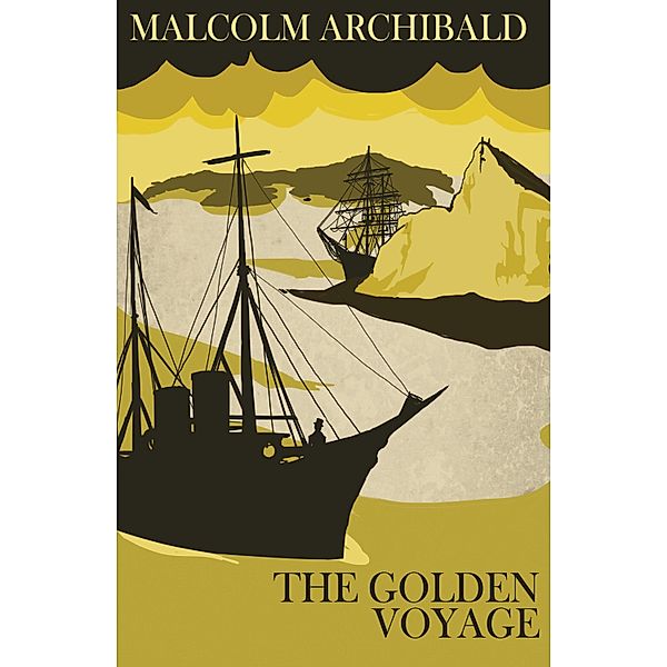 The Golden Voyage / Detective Mendick Victorian Crime Bd.3, Malcolm Archibald