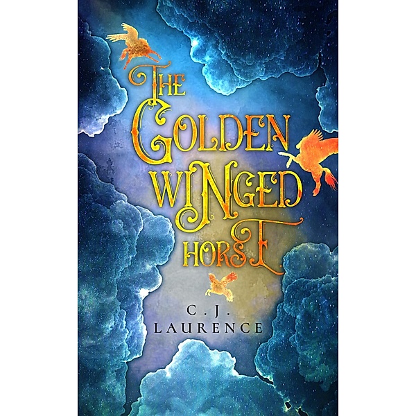 The Golden Winged Horse, C. J. Laurence