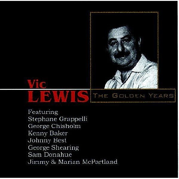 The Golden Years, Vic Lewis, Stephane Grappelli