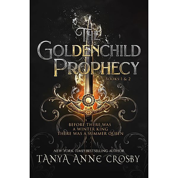 The Goldenchild Prophecy: Volume 1 / The Goldenchild Prophecy, Tanya Anne Crosby