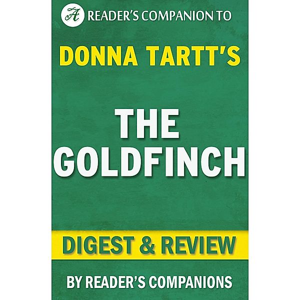 The Goldfinch by Donna Tartt | Digest & Review, Reader's Companions