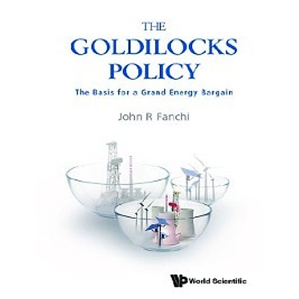 The Goldilocks Policy, John R Fanchi