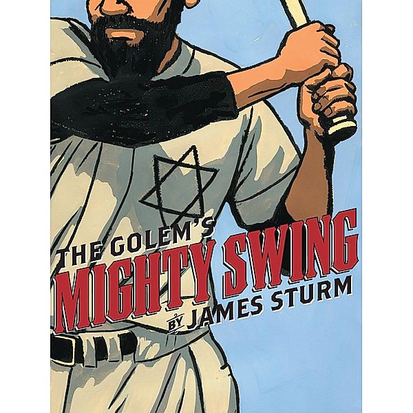 The Golem's Mighty Swing, James Sturm