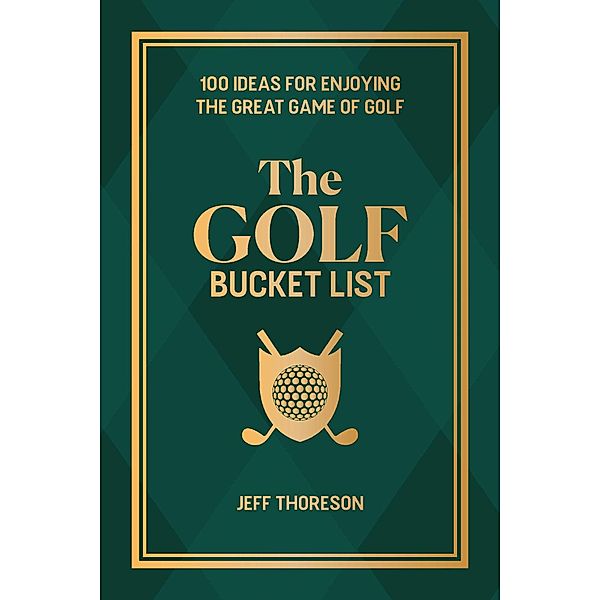 The Golf Bucket List, Jeffrey Thoreson