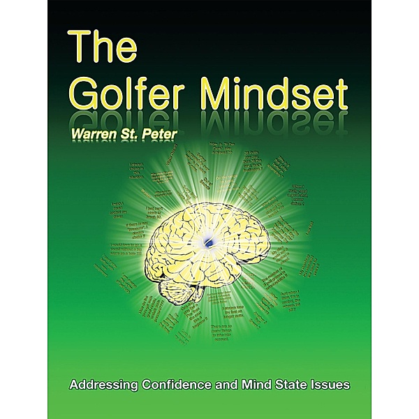 The Golfer Mindset: Addressing Confidence and Mind State Issues / Warren St. Peter, Warren St. Peter