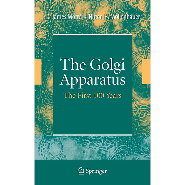 The Golgi Apparatus, James Morré, Hilton H. Mollenhauer