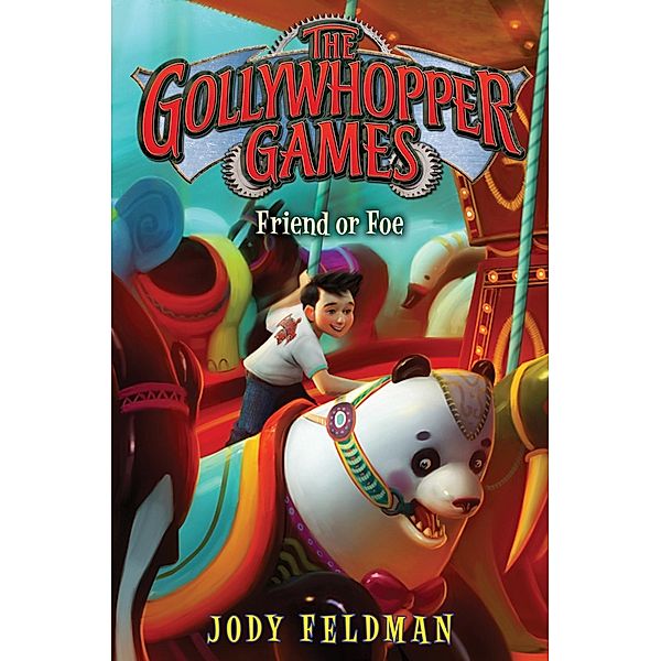 The Gollywhopper Games: Friend or Foe, Jody Feldman