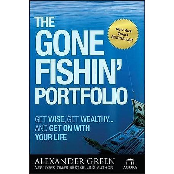 The Gone Fishin' Portfolio / Agora Series, Alexander Green