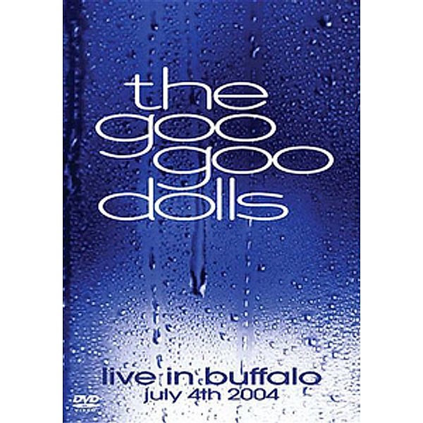 The Goo Goo Dolls  Live in Buffalo - July 4th 2004, The Goo Goo Dolls