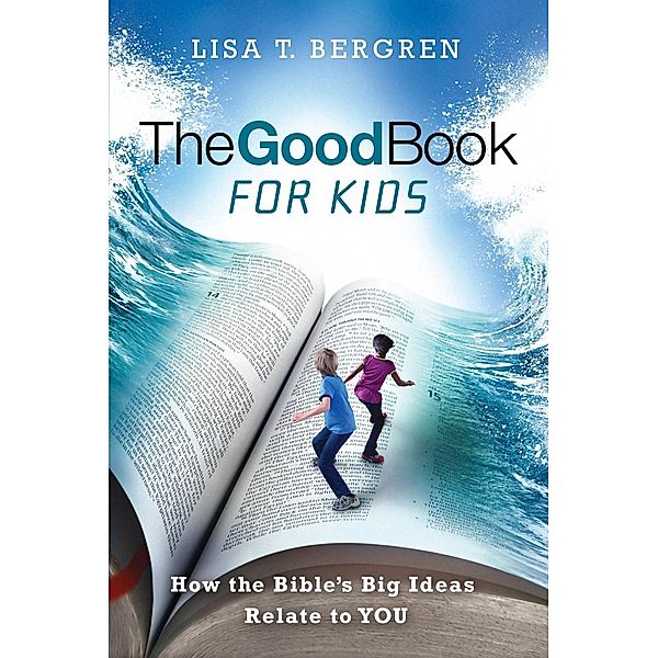 The Good Book for Kids / David C. Cook, Lisa T. Bergren