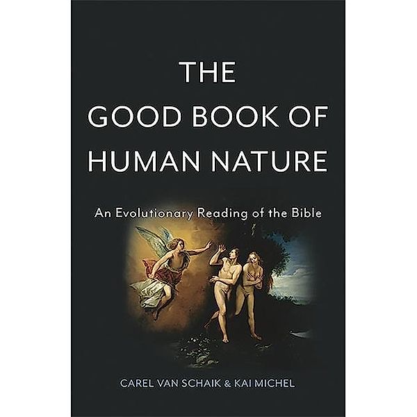 The Good Book of Human Nature, Carel van Schaik, Kai Michel