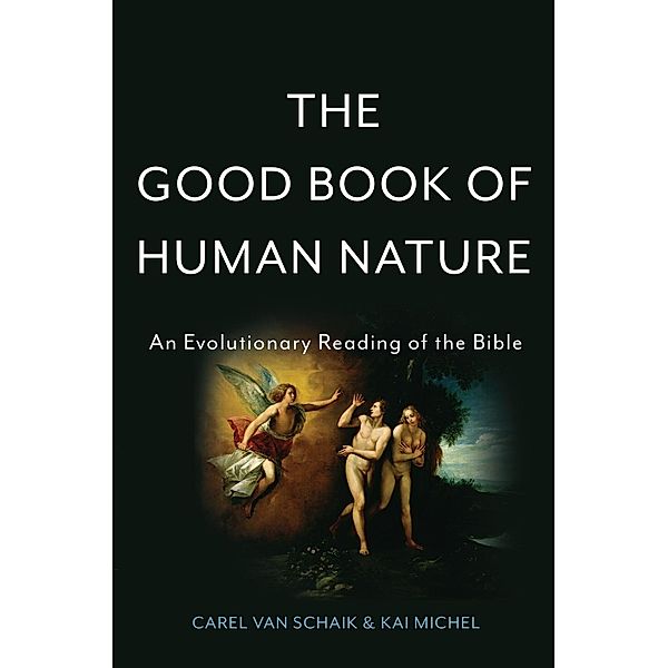 The Good Book of Human Nature, Carel van Schaik, Kai Michel