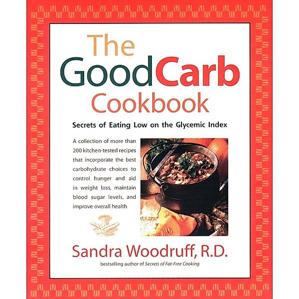 The Good Carb Cookbook, Sandra Woodruff