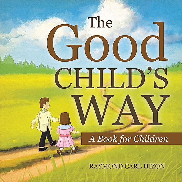 The Good Child’S Way, Raymond Carl Hizon