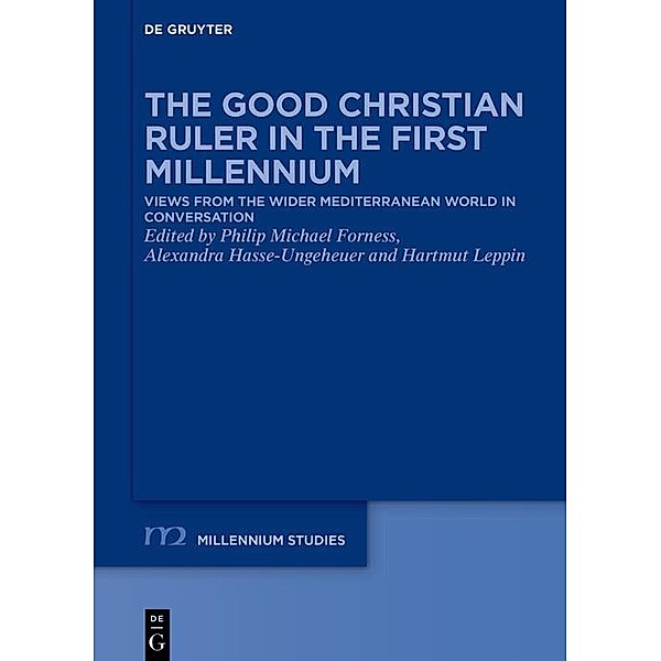 The Good Christian Ruler in the First Millennium / Millennium-Studien / Millennium Studies