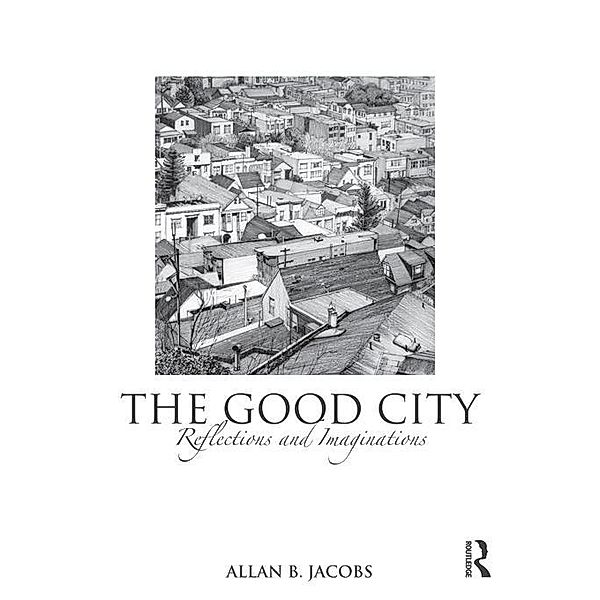 The Good City, Allan B. Jacobs