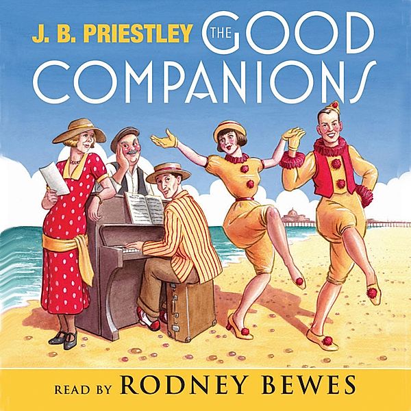 The Good Companions (Abridged), J. B. Priestley