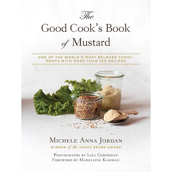 The Good Cook's Book of Mustard, Michele Anna Jordan
