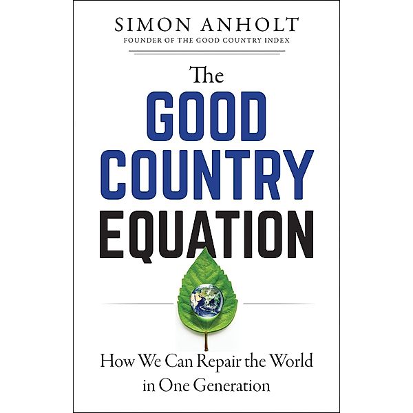The Good Country Equation, Simon Anholt