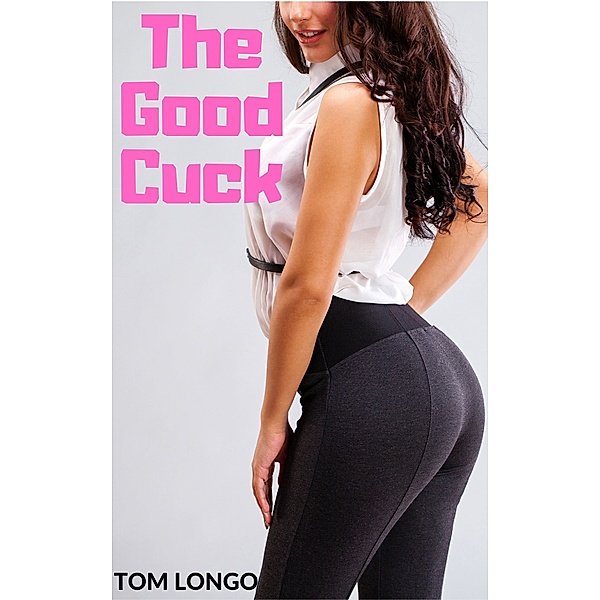 The Good Cuck, Tom Longo