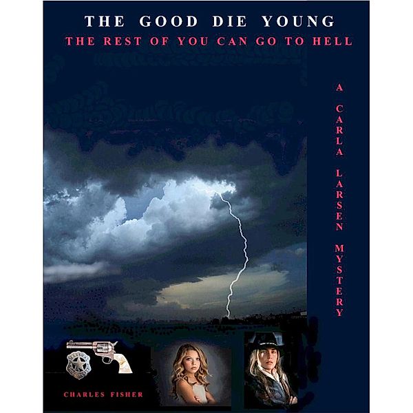 The Good Die Young (Carole Larsen Mysteries, #8) / Carole Larsen Mysteries, Charles Fisher