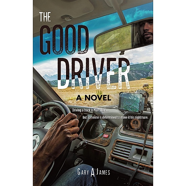 The Good Driver, Gary A James