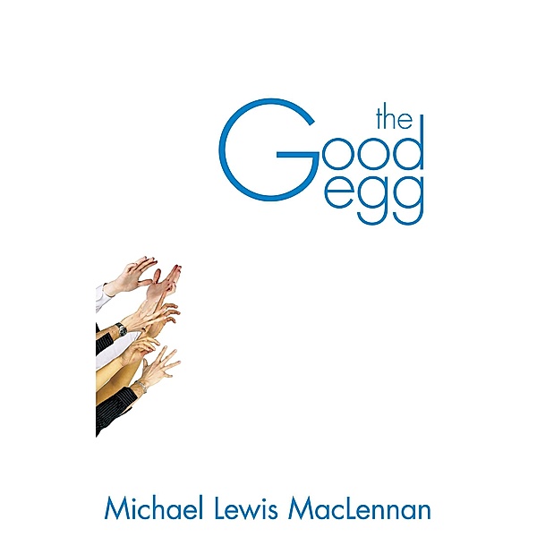 The Good Egg / Playwrights Canada Press, Michael Lewis MacLennan