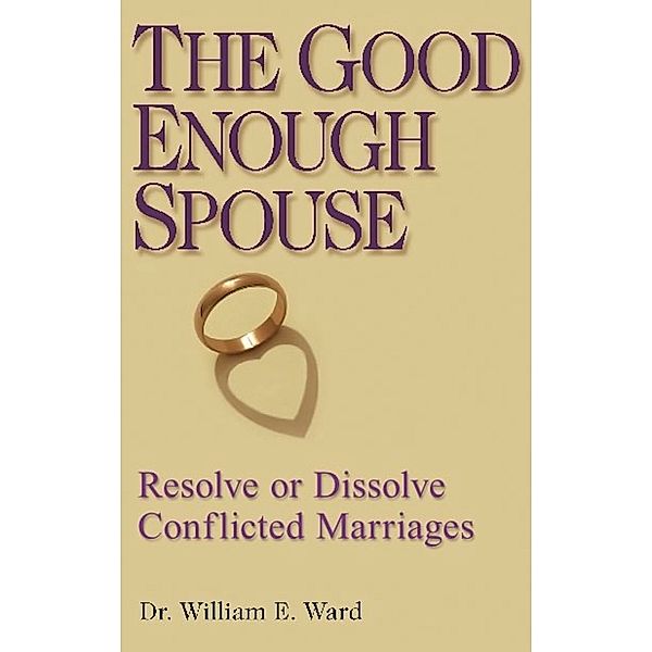 The Good Enough Spouse, William E. Ward