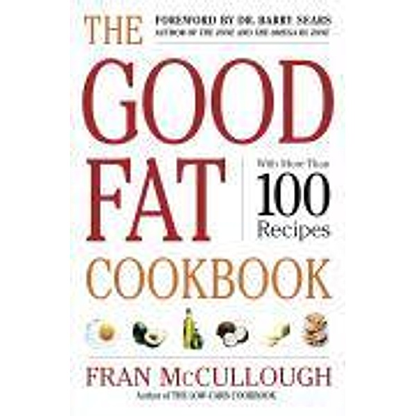The Good Fat Cookbook, Fran McCullough