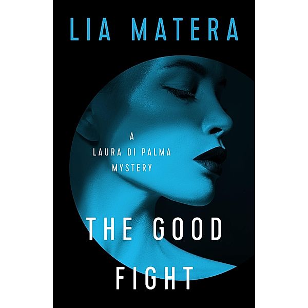 The Good Fight / The Laura Di Palma Mysteries, Lia Matera