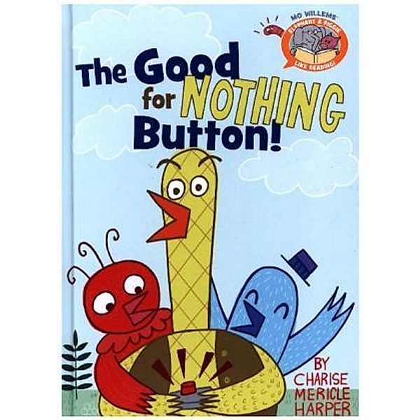 The Good for Nothing Button!, Mo Willems, Charise Mericle Harper