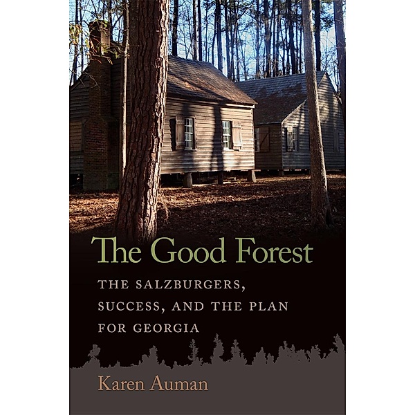 The Good Forest / Early American Places Ser. Bd.25, Karen Auman