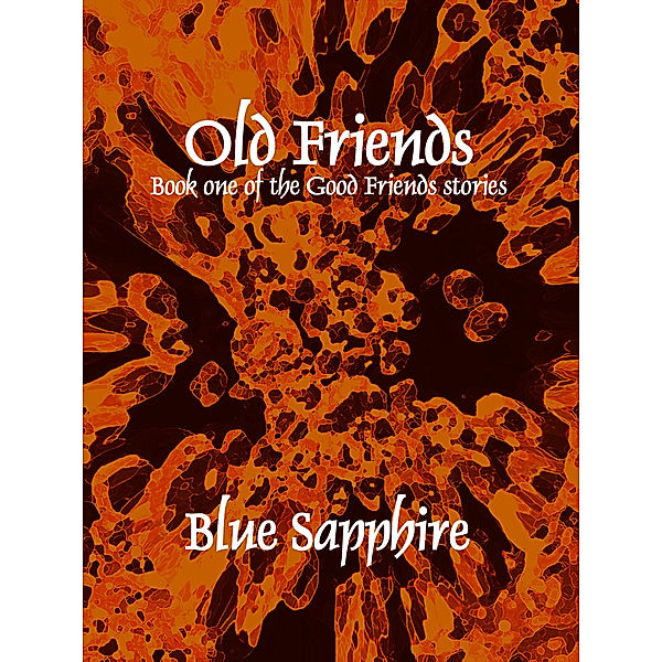 The Good Friends Stories: Old Friends, Blue Sapphire
