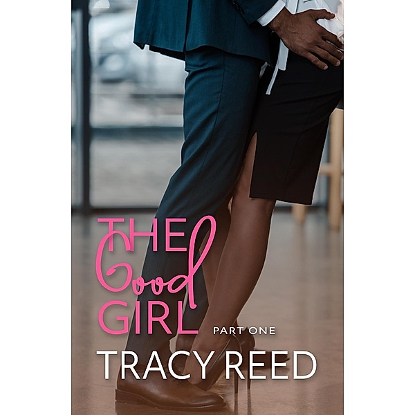 The Good Girl Part One / The Good Girl, Tracy Reed