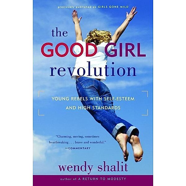 The Good Girl Revolution, Wendy Shalit